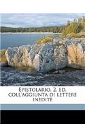 Epistolario. 2. Ed. Coll'aggiunta Di Lettere Inedite