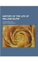 History of the Life of William Gilpin; A Character Study