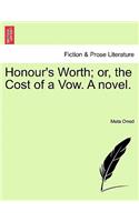 Honour's Worth; Or, the Cost of a Vow. a Novel.: (English)