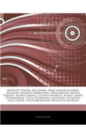 Articles on Matroid Theory, Including: Basis (Linear Algebra), Matroid, Matroid Embedding, Pregeometry (Model Theory), Signed Graph, Colored Matroid, Biased Graph, Polymatroid, Tutte Poly(English)