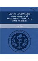 On the (Un)Intended Consequences of Forgiveness: Creativity After Conflict