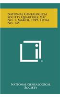 National Genealogical Society Quarterly, V37, No. 1, March, 1949, Total No. 145