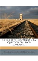 Guerre Européenne & La Question D'alsace-lorraine...