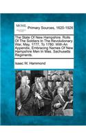 State Of New Hampshire. Rolls Of The Soldiers In The Revolutionary War, May, 1777, To 1780