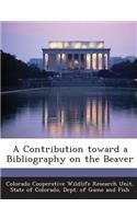 Contribution Toward a Bibliography on the Beaver