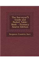 The Surveyor's Guide and Pocket Table-Book