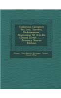 Collection Complete Des Lois, Decrets, Ordonnances, Reglemens Et Avis Du Conseil D'Etat ......