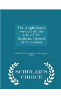 Anglo-Saxon Version of the Life of St. Guthlac, Hermit of Crowland - Scholar's Choice Edition