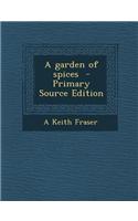 A Garden of Spices - Primary Source Edition