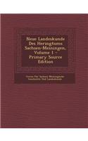 Neue Landeskunde Des Herzogtums Sachsen-Meiningen, Volume 1 - Primary Source Edition