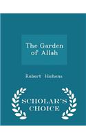 The Garden of Allah - Scholar's Choice Edition