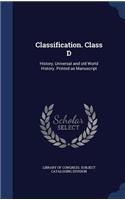 Classification. Class D: History, Universal and old World History. Printed as Manuscript