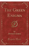 The Green Enigma (Classic Reprint)