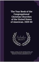The Year Book of the Congregational Christian Churches of the United States of American. 1929-60