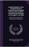 Detailed Exhibits of the Complete Physical Properties and Intangible Values of the Southern Street Railway Company as of August 1, A.D. 1908