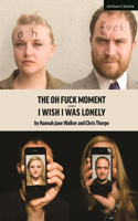 I Wish I Was Lonely/The Oh Fuck Moment (Oberon Modern Plays)