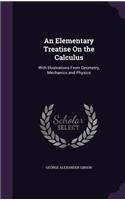 An Elementary Treatise On the Calculus