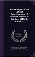 Annual Report of the General Superintendent of Common Schools of the State of North Carolina