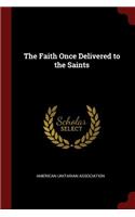 The Faith Once Delivered to the Saints