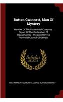 Button Gwinnett, Man Of Mystery