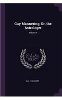 Guy Mannering; Or, the Astrologer; Volume 1