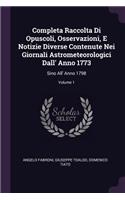 Completa Raccolta Di Opuscoli, Osservazioni, E Notizie Diverse Contenute Nei Giornali Astrometeorologici Dall' Anno 1773