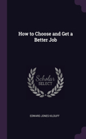 How to Choose and Get a Better Job