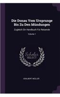 Die Donau Vom Ursprunge Bis Zu Den Mündungen