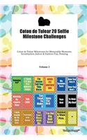 Coton de Tulear 20 Selfie Milestone Challenges Coton de Tulear Milestones for Memorable Moments, Socialization, Indoor & Outdoor Fun, Training Volume 3