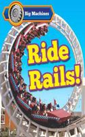 Big Machines Ride Rails!: (Big Machines)