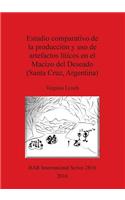 Estudio comparativo de la producción y uso de artefactos líticos en el Macizo del Deseado (Santa Cruz, Argentina)