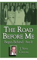 Road Before Me Began Behind Part II