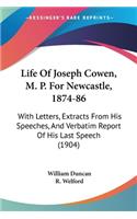 Life Of Joseph Cowen, M. P. For Newcastle, 1874-86