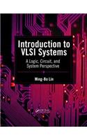 Introduction to VLSI Systems: A Logic, Circuit, and System Perspective