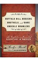 Buffalo Bill, Boozers, Brothels, and Bare-Knuckle Brawlers