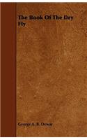 The Book of the Dry Fly