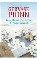 Trouble at the Little Village School: A Little Village School Novel (Book 2): A Little Village School Novel(Little Village School)