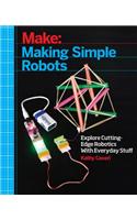 Making Simple Robots: Exploring Cutting-Edge Robotics with Everyday Stuff