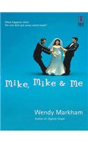 Mike, Mike & Me