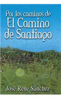 Por Los Caminos de El Camino de Santiago