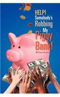 Help! Somebody's Robbing My Piggy Bank!