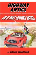 Highway Antics Or is that (Lowway Antics)