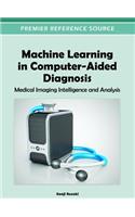 Machine Learning in Computer-Aided Diagnosis: Medical Imaging Intelligence and Analysis