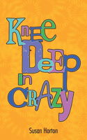 Knee Deep in Crazy