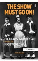 The Show Must Go On! Popular Song in Britain During the First World War