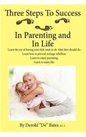 Three Steps to Success in Parenting and in Life