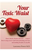 Your Toxic Waist