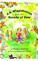 J. B. Wigglebottom and the Parade of Pets