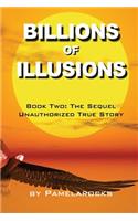 Billions of Illusions