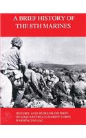 Brief History Of The 8th Marines